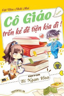 Cô Giáo, Trốn Kẻ Đê Tiện Kia Đi!